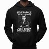 Never Argue With Somebodyy John Brown Would Have Shot Shirt