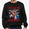 No Tax On Social Securit Trump Shirt