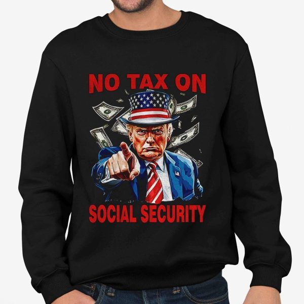 No Tax On Social Securit Trump Shirt