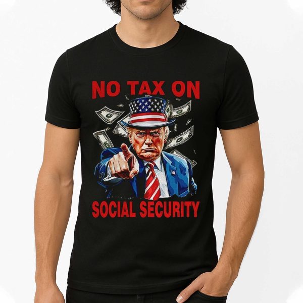 No Tax On Social Securit Trump Shirt