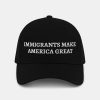 Immigrants Make America Great USA Hat