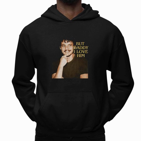 Pedro Pascal But Daddy I Love Him Shirt 2