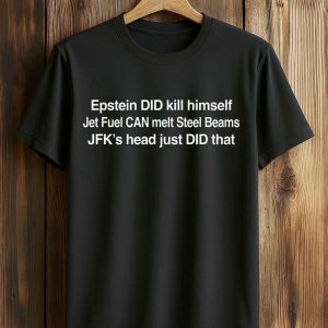 Epstein DID Kill Himself Shirt