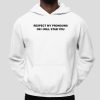 Respect My Pronouns Or I Will Stab You Shirt