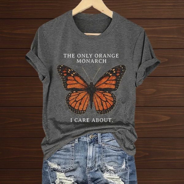 The Only Orange Monarch I Care About Shirt