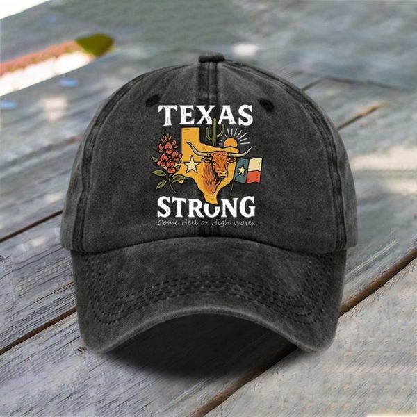 Texas Strong Come Hell Or High Water Print Hat