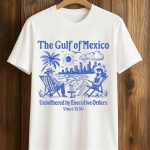 The Gulf Of Mexico Unbothered by Executive Orders Since 1550 Shirt