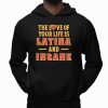 The Love Of Your Life Is Latina And Insane Shirt