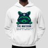 The Maccoon You Wouldn't Survive A Quarter In Ypsilanti Shirt