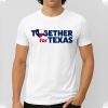 Together For Texas Shirt