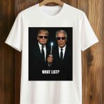 Trump And Jeffrey Epstein What List Shirt
