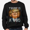 Trump Is A Pig Shirt