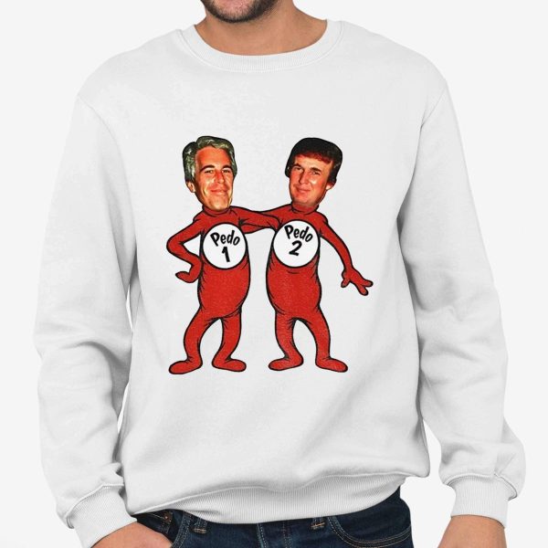 Trump and Jeffrey Epstein Pedo 1 Pedo 2 Political Shirt