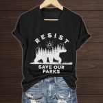 Resist Save Our Parks Shirt