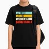 Watch More Women’s Basketball Shir