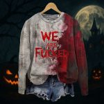 We Are Fucked Dark Blood Stain Shirt