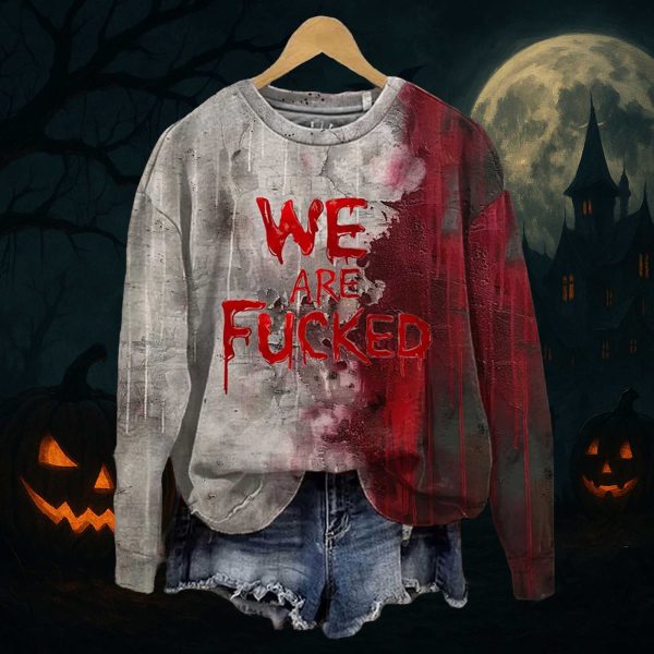 We Are Fucked Dark Blood Stain Shirt 1