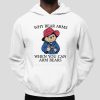Wwhy Bear Arms When You Can Arm Bears Shirt