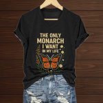 The Only Orange Monarch I Want In My Life Shirt