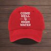Come Hell Or High Water Texas Strong Baseball Cap