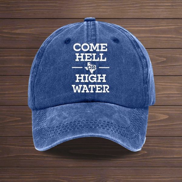 Come Hell Or High Water Texas Strong Baseball Cap
