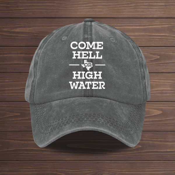 Come Hell Or High Water Texas Strong Baseball Cap