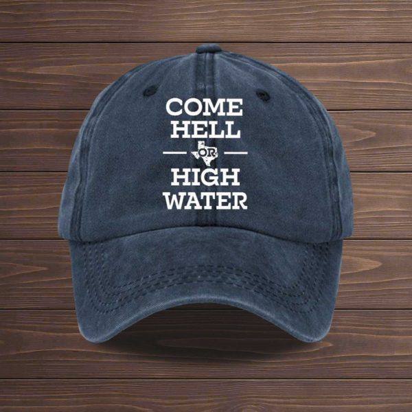 Come Hell Or High Water Texas Strong Baseball Cap