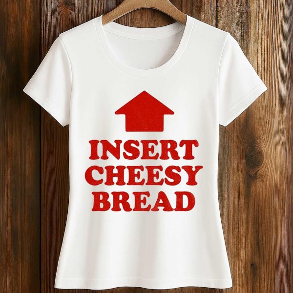 Arrow Up Insert Cheesy Bread T shirt 2
