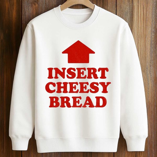 Arrow Up Insert Cheesy Bread T shirt 3