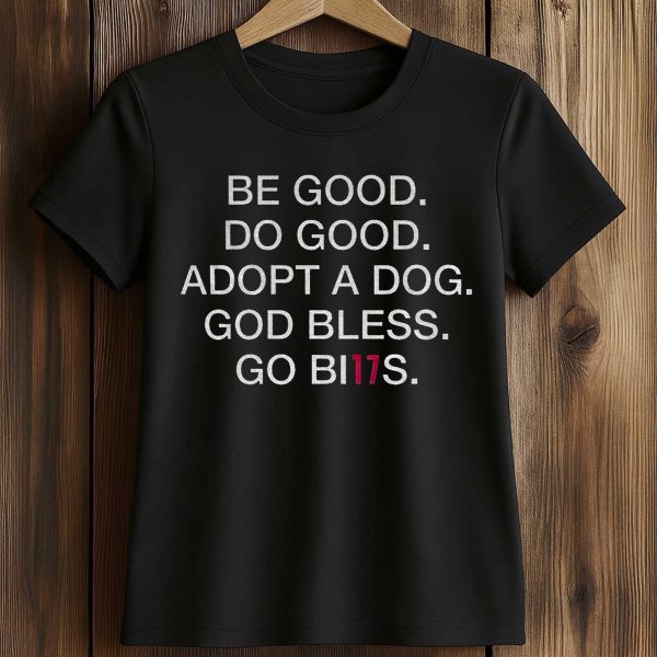 Be Good Do Good Adopt A Dog God Bless Go Bills Shirt 2