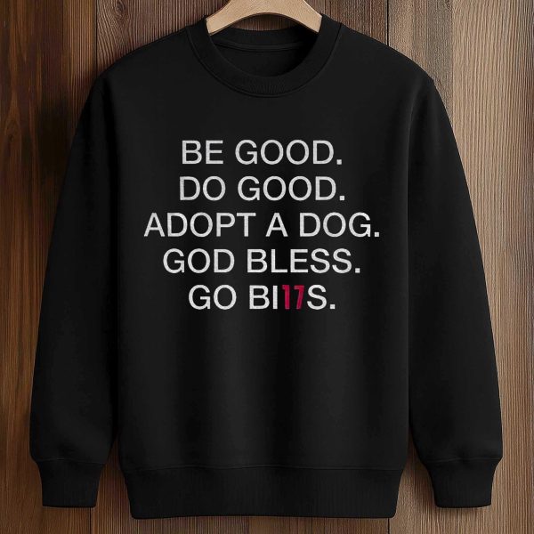 Be Good Do Good Adopt A Dog God Bless Go Bills Shirt 3