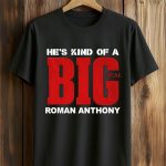 Boston Red Sox He’s Kind Of A Big Deal Roman Anthony Shirt