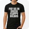 Caitlin Clark Wears Pay Us In Green Floppy Dildos Shirt