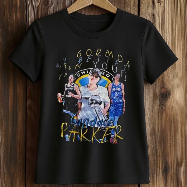 Candace Parker My Godmom Is Better Than Yours Shirt