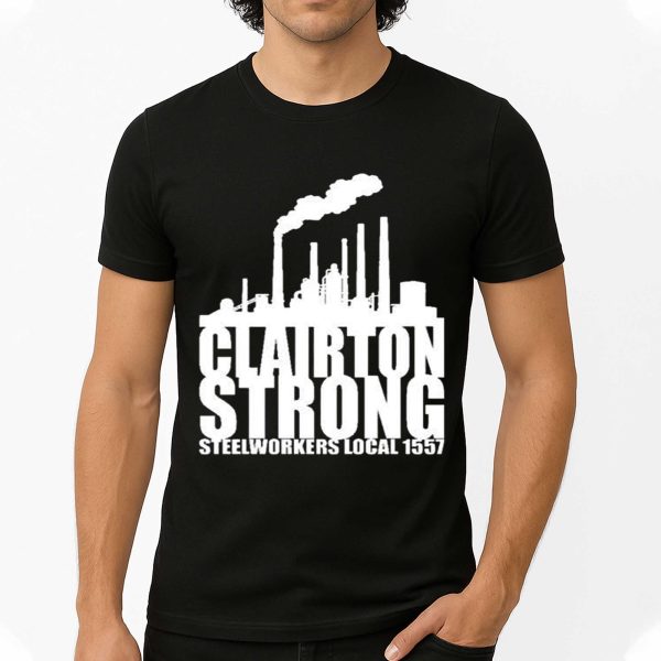 Clairton Strong Steelworkers Local 1557 Shirt