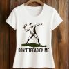 Dont Tread On Me Throwing Sandwich Guy Shirt
