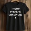 Dricus Du Plessis Trump Prefers Champions X Shirt