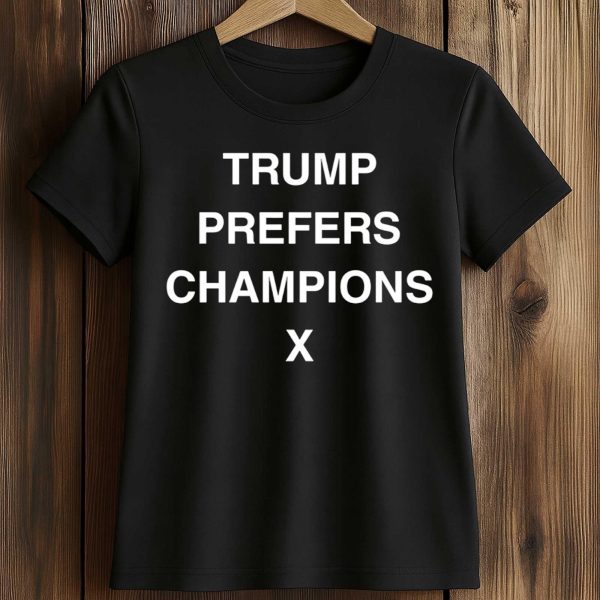 Dricus Du Plessis Trump Prefers Champions X Shirt