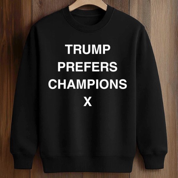 Dricus Du Plessis Trump Prefers Champions X Shirt