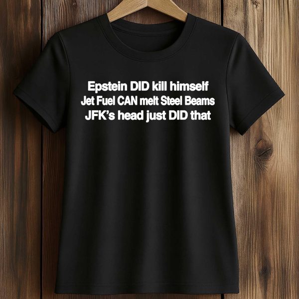 Epstein DID Kill Himself Shirt