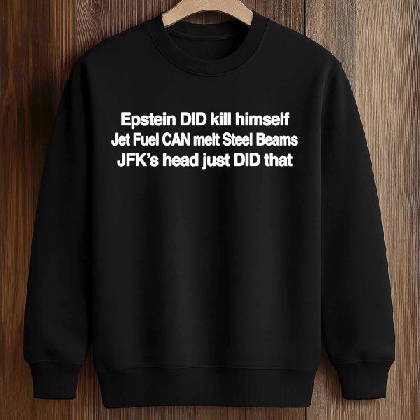 Epstein DID Kill Himself Shirt