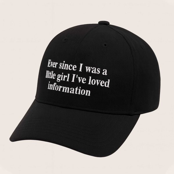 Ever Since I Was A Little Girl I've Loved Information Hat