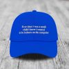 Ever Since I Was Little I Knew I Wanted To Be Indoors On A Computer Hat