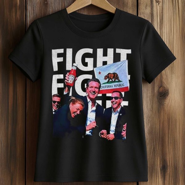 Gavin Newsom Fight Fight Fight Shirt