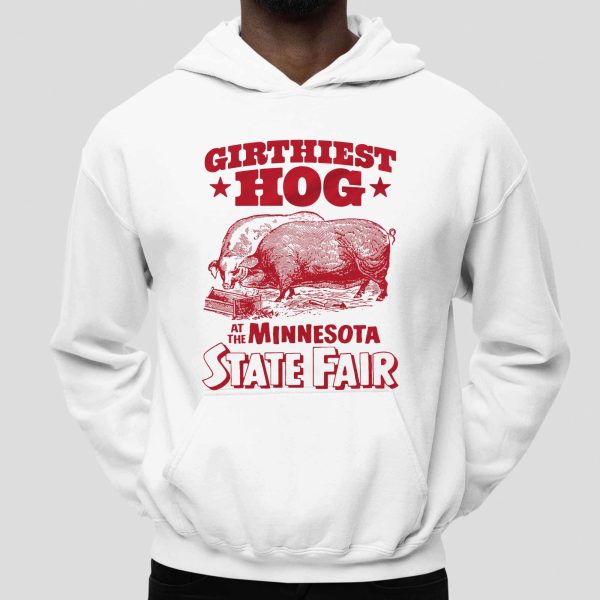Girthiest Hog At The Minnesota State Fair Shirt