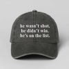 He Wasn't Shot He Didn't Win He's On The List Baseball Cap (3)