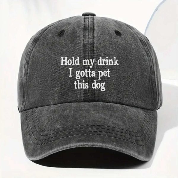 Hold My Drink I Gotta Pet This Dog Hat 1