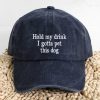 Hold My Drink I Gotta Pet This Dog Hat 2