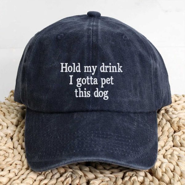 Hold My Drink I Gotta Pet This Dog Hat 2