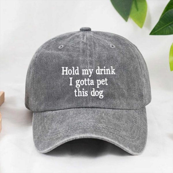 Hold My Drink I Gotta Pet This Dog Hat 6